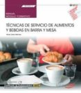 MANUAL. TCNICAS DE SERVICIO DE ALIMENTOS Y BEBIDAS EN BARRA Y MESA (MF1046_2). CERTIFICADOS DE PROFESIONALIDAD. SERVICIOS DE di VV.AA. 