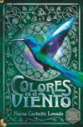 COLORES EN EL VIENTO (FINALISTA PREMIO GRAN ANGULAR 2020) di CARBALLO LOSADA, MARTA 