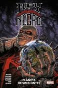 REY DE NEGRO: PLANETA DE SIMBIONTES di TIERI, FRANK  HOTZ, KYLE 
