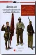 LINCOLNS. VOLUNTARIOS NORTEAMERICANOS EN LA GUERRA CIVIL ESPAOLA de CALVO GONZALEZ REGUERAL, FERNANDO 