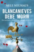 BLANCANIEVES DEBE MORIR (SERIE TAUNUS 1) de NEUHAUS, NELE 