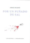 POR UN PUADO DE SAL de DUARTE, JORGE 
