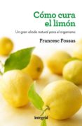 COMO CURA EL LIMON de FOSSAS, FRANCESC 