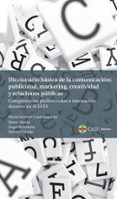 DICCIONARIO BASICO DE LA COMUNICACION: PUBLICIDAD, MARKETING, CREATIVIDAD Y RELACIONES PUBLICAS di VALVERDE, MARIA ALONSO, HENAR 