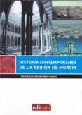 HISTORIA CONTEMPORNEA DE LA REGIN DE MURCIA di VV.AA. 