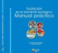 NUTRICIN EN EL PACIENTE QUIRRGICO: MANUAL PRCTICO di VV.AA. 