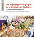 LOS MEJORES PINCHOS Y TAPAS DE LA ALCACHOFA DE BENICARLO: LA COCINA TRADICIONAL REINTERPRETADA di VV.AA. 