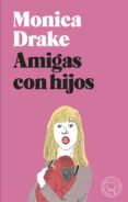 AMIGAS CON HIJOS di DRAKE, MONICA 