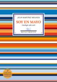 SOY EN MAYO (ANTOLOGA 1982-2016) 2 ED. de MARTINEZ MESANZA, JULIO 