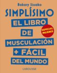SIMPLSIMO: EL LIBRO DE MUSCULACIN + FCIL DEL MUNDO (ESPECIAL MUJERES) di SISSAKO, BARAKY 
