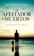 EL AFEITADOR DE MUERTOS de OTERO LASTRES, JOSE MANUEL 