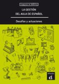 LA GESTION DE LA CLASE DE ELE: DECISIONES Y ACTUACIONES di VV.AA. 
