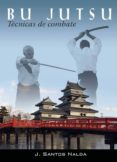 BU JUTSU TECNICAS DE COMBATE (EDICION CORREGIDA Y AUMENTADA) de SANTOS NALDA, J. 