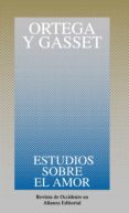ESTUDIOS SOBRE EL AMOR de ORTEGA Y GASSET, JOSE 