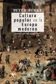 LA CULTURA POPULAR EN LA EUROPA MODERNA de BURKE, PETER 