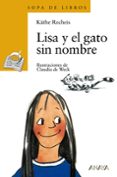 LISA Y EL GATO SIN NOMBRE (2 ED.) de RECHEIS, KATHE 