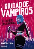 CIUDAD DE VAMPIROS 1. EL CLUB DE LAS SOMBRAS di PIOL, MARTIN 