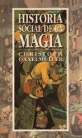 HISTORIA SOCIAL DE LA MAGIA de DAXELMLLER, CHRISTOPH 