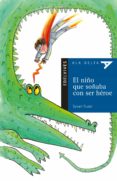 EL NIO QUE SOABA CON SER HEROE de TRUDEL, SYLVAIN 