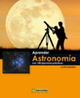 APRENDER ASTRONOMIA CON 100 EJERCICIOS PRACTICOS di LOPESINO, JORDI 