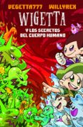 WIGETTA Y LOS SECRETOS DEL CUERPO HUMANO de VEGETTA777 WILLYREX 