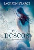 TRES DESEOS: UNA NOVELA MAGICA di VV.AA