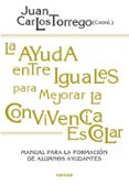 LA AYUDA ENTRE IGUALES PARA MEJORAR LA CONVIVENCIA ESCOLAR di TORREGO, JUAN CARLOS 