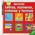 APRENDE LETRAS, NUMEROS, COLORES Y FORMAS di VV.AA. 