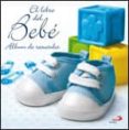 EL LIBRO DEL BEBE 1: ALBUM DE RECUERDOS di VV.AA. 