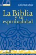 LA BIBLIA Y SU ESPIRITUALIDAD di ROHR, RICHARD 