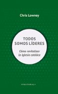 TODOS SOMOS LDERES de LOWNEY, CHRIS 