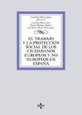 EL TRABAJO Y LA PROTECCION SOCIAL DE LOS CIUDADANOS EUROPEOS Y NO EUROPEOS EN ESPAA de MONTOYA MEDINA, DAVID BLASCO JOVER, CAROLINA 