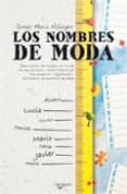 LOS NOMBRES DE MODA de ALBAIGES, JOSEP MARIA 