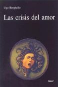 LAS CRISIS DEL AMOR de BORGHELLO, UGO 