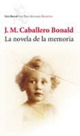 LA NOVELA DE LA MEMORIA de CABALLERO BONALD, JOSE MANUEL 