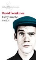 ESTOY MUCHO MEJOR de FOENKINOS, DAVID 
