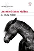 EL JINETE POLACO de MUOZ MOLINA, ANTONIO 