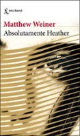 ABSOLUTAMENTE HEATHER di WEINER, MATTHEW 