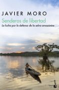 SENDEROS DE LIBERTAD: LA LUCHA POR LA DEFENSA DE LA SELVA AMAZONI CA de MORO, JAVIER 