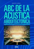 ABC DE LA ACUSTICA ARQUITECTONICA di ARAU, HIGINI 