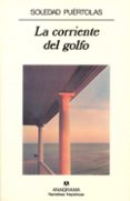 LA CORRIENTE DEL GOLFO (2 ED.) de PUERTOLAS, SOLEDAD 
