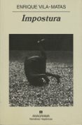 IMPOSTURA de VILA-MATAS, ENRIQUE 