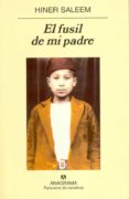 EL FUSIL DE MI PADRE de SALEEM, HINER 