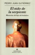 EL NIDO DE LA SERPIENTE: MEMORIAS DEL HIJO DEL HELADERO de GUTIERREZ, PEDRO JUAN 