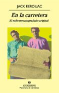 EN LA CARRETERA (EL ROLLO MECANOGRAFIADO ORIGINAL) de KEROUAC, JACK 