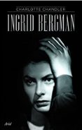 INGRID BERGMAN de CHANDLER, CHARLOTTE 