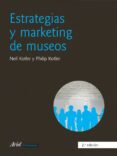 ESTRATEGIAS Y MARKETING DE MUSEOS de KOTLER, NEIL  KOTLER, PHILIP 