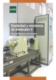 ELASTICIDAD Y RESISTENCIA DE MATERIALES II (5 ED) de RODRIGUEZ-AVIAL LLARDENT, MARIANO GONZALEZ-ALBERTO GARCIA, ANTONIO 