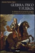 GUERRA, FISCO Y FUEROS de ESPINO LOPEZ, ANTONIO 