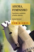 AHORA, FEMINISMO de VALCARCEL, AMELIA 